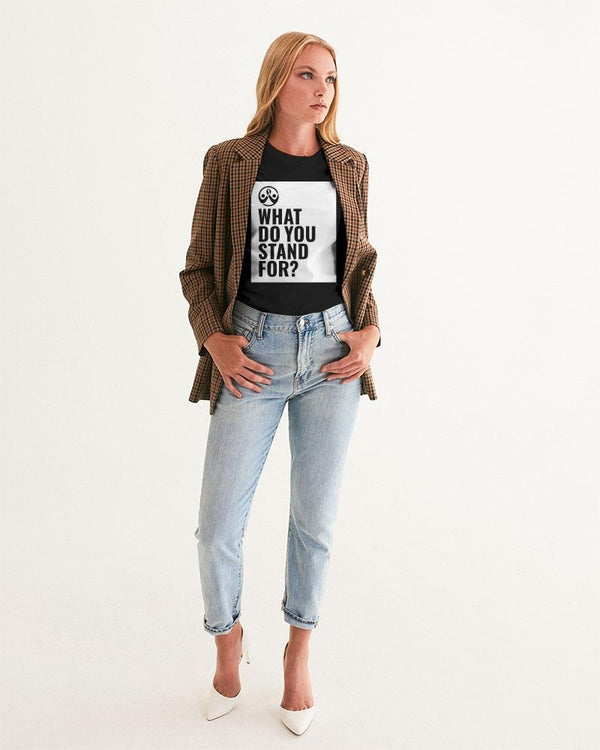 What Do You Stand For? Womens Tee