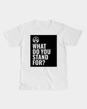 What Do You Stand For? Mens Tee