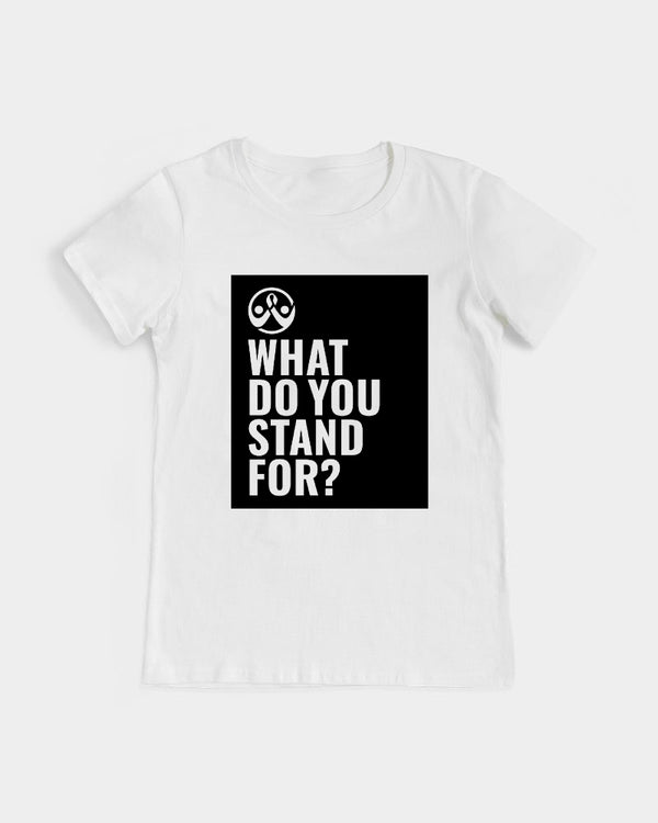 What Do You Stand For? Womens Tee