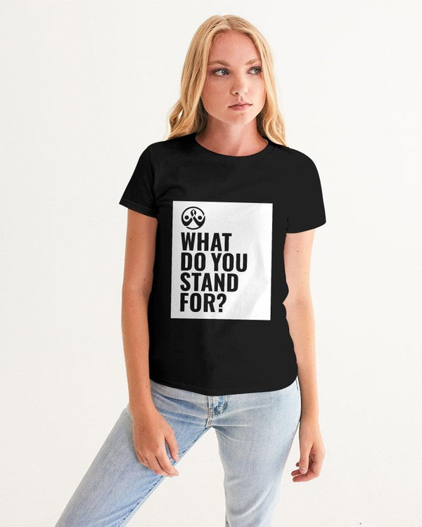 What Do You Stand For? Womens Tee