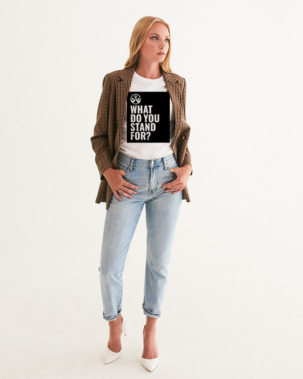 What Do You Stand For? Womens Tee