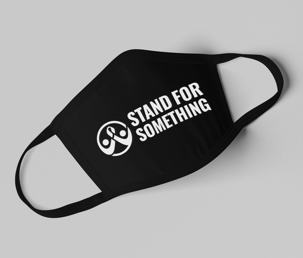 Stand for Something Face Mask