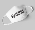 Stand for Something Face Mask