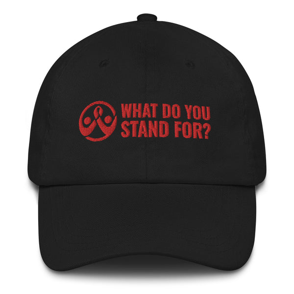 What Do You Stand For? Dad Hat
