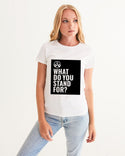 What Do You Stand For? Womens Tee