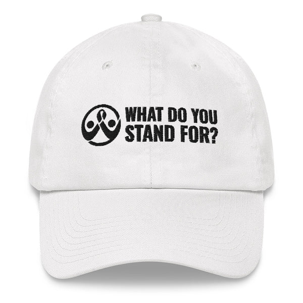 What Do You Stand For? Dad Hat